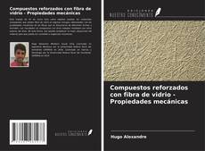 Couverture de Compuestos reforzados con fibra de vidrio - Propiedades mecánicas