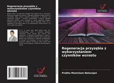Copertina di Regeneracja przyzębia z wykorzystaniem czynników wzrostu