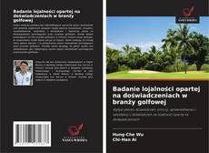 Badanie lojalności opartej na doświadczeniach w branży golfowej的封面