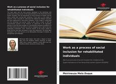 Portada del libro de Work as a process of social inclusion for rehabilitated individuals
