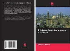 Capa do livro de A interação entre espaço e cultura 