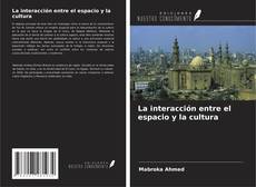 Bookcover of La interacción entre el espacio y la cultura