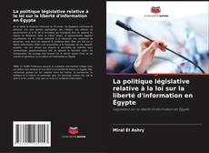 Borítókép a  La politique législative relative à la loi sur la liberté d'information en Égypte - hoz