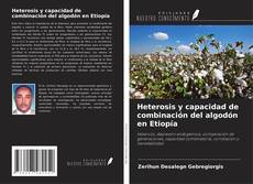 Heterosis y capacidad de combinación del algodón en Etiopía kitap kapağı
