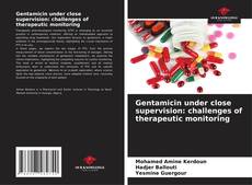 Portada del libro de Gentamicin under close supervision: challenges of therapeutic monitoring