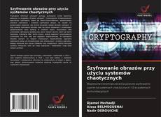 Szyfrowanie obrazów przy użyciu systemów chaotycznych的封面