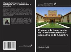 Bookcover of El papel y la importancia de la ornamentación y la geometría en la Alhambra