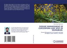 Portada del libro de DISEASE MANAGEMENT OF CERCOSPORA LEAF SPOT OF MUNGBEAN