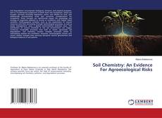 Couverture de Soil Chemistry: An Evidence For Agroecological Risks