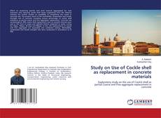 Portada del libro de Study on Use of Cockle shell as replacement in concrete materials