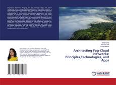 Bookcover of Architecting Fog-Cloud Networks: Principles,Technologies, and Apps