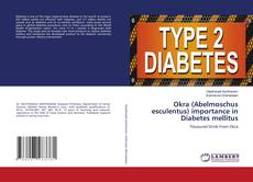 Okra (Abelmoschus esculentus) importance in Diabetes mellitus kitap kapağı
