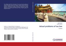 Buchcover von Actual problems of tax law