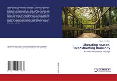 Copertina di Liberating Reason, Reconstructing Humanity