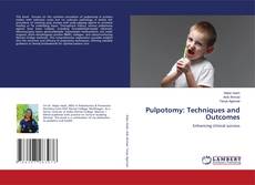 Couverture de Pulpotomy: Techniques and Outcomes