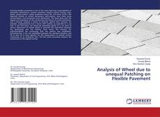 Portada del libro de Analysis of Wheel due to unequal Patching on Flexible Pavement