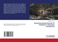 Buchcover von Assessing Determinants of taxpayer's voluntary compliance