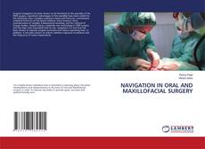Bookcover of NAVIGATION IN ORAL AND MAXILLOFACIAL SURGERY