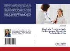 Borítókép a  Medically Compromised - Cardiovascular Diseases in Pediatric Dentistry - hoz