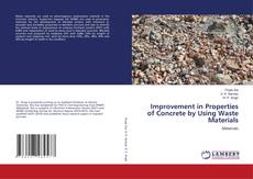 Обложка Improvement in Properties of Concrete by Using Waste Materials
