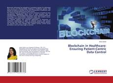 Portada del libro de Blockchain in Healthcare: Ensuring Patient-Centric Data Control