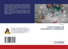 Future Trends and Innovations in Healthcare kitap kapağı