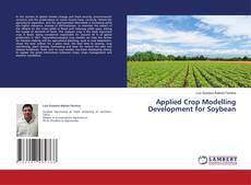 Copertina di Applied Crop Modelling Development for Soybean