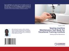 Sewing machine Maintenance Text Book For Vocational Training Institute kitap kapağı