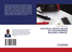 ELECTRICAL SERVICE DESIGN OF A MULTIPURPOSE BUILDING COMPLEX kitap kapağı