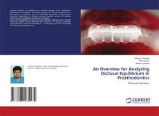 Bookcover of An Overview for Analyzing Occlusal Equilibrium in Prosthodontics