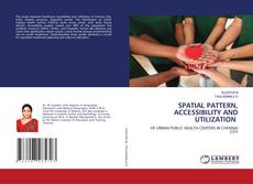 Bookcover of SPATIAL PATTERN, ACCESSIBILITY AND UTILIZATION