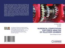 Buchcover von NUMERICAL COMPUTATION FOR STRESS ANALYSIS OF PELLETIZER GEARBOX