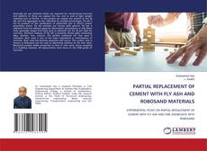 Capa do livro de PARTIAL REPLACEMENT OF CEMENT WITH FLY ASH AND ROBOSAND MATERIALS 