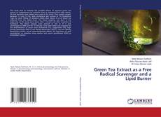 Portada del libro de Green Tea Extract as a Free Radical Scavenger and a Lipid Burner