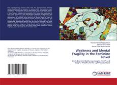 Couverture de Weakness and Mental Fragility in the Feminine Novel