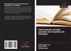 Portada del libro de Pokrywanie recesji: pomost od brzydoty do estetyki