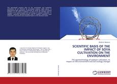 Capa do livro de SCIENTIFIC BASIS OF THE IMPACT OF SOYA CULTIVATION ON THE ENVIRONMENT 