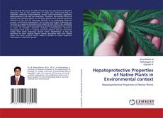 Bookcover of Hepatoprotective Properties of Native Plants in Environmental context