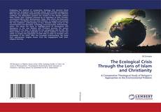 The Ecological Crisis Through the Lens of Islam and Christianity kitap kapağı