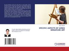 Couverture de SPECIFIC ASPECTS OF UZBEK MINIATURE ART