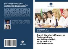 Portada del libro de Durch Handschriftanalyse festgestelltes Verhaltensdefizit aufgrund von Medienkonsum