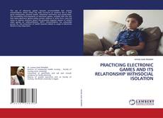 Couverture de PRACTICING ELECTRONIC GAMES AND ITS RELATIONSHIP WITHSOCIAL ISOLATION