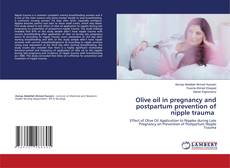 Bookcover of Olive oil in pregnancy and postpartum prevention of nipple trauma