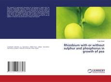 Buchcover von Rhizobium with or without sulphur and phosphorus in growth of pea