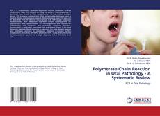 Polymerase Chain Reaction in Oral Pathology - A Systematic Review kitap kapağı