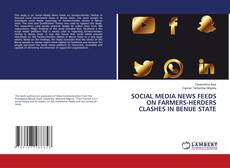 Capa do livro de SOCIAL MEDIA NEWS FEEDS ON FARMERS-HERDERS CLASHES IN BENUE STATE 