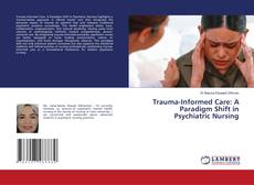 Bookcover of Trauma-Informed Care: A Paradigm Shift in Psychiatric Nursing
