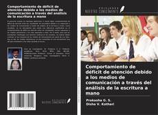 Capa do livro de Comportamiento de déficit de atención debido a los medios de comunicación a través del análisis de la escritura a mano 