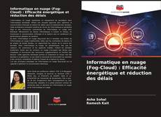 Buchcover von Informatique en nuage (Fog-Cloud) : Efficacité énergétique et réduction des délais