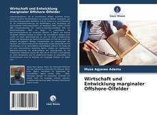 Bookcover of Wirtschaft und Entwicklung marginaler Offshore-Ölfelder
